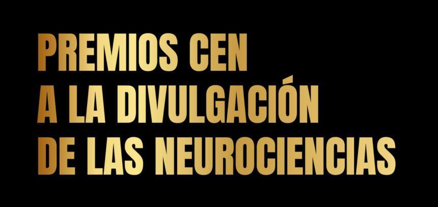 I Premio CEN a la Divulgación de las Neurociencias 2024