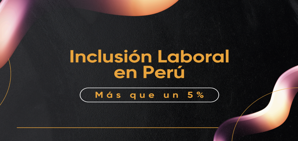 IncluEduca organiza evento sobre Inclusión Laboral para promover oportunidades en el Perú