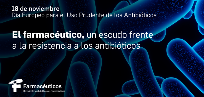 18 de noviembre, Día Europeo para el Uso Prudente de los Antibióticos