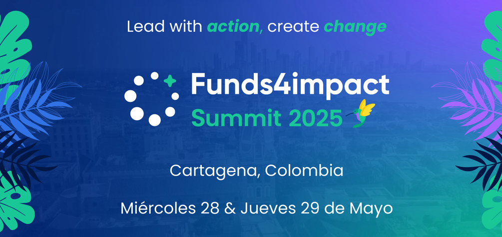 Funds4impact Summit 2025: el evento que impulsará el desarrollo y la sostenibilidad en América Latina y el Caribe
