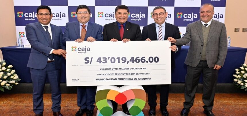 Caja Arequipa entrega más de 43 millones de soles proveniente de utilidades obtenidas en el 2024 a la Municipalidad Provincial de Arequipa