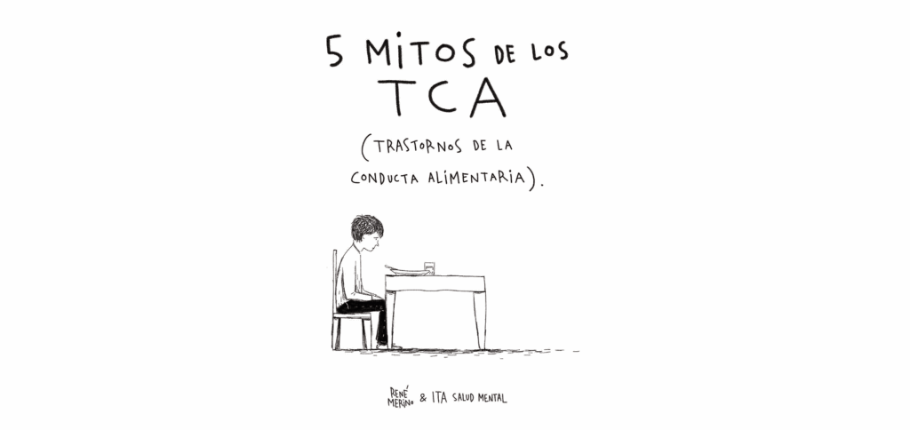 5 mitos de los TCA, colaboración de Ita Salud Mental y René Merino (@rene_estamal)