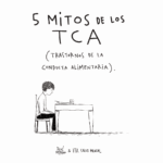 5 mitos de los TCA, colaboración de Ita Salud Mental y René Merino (@rene_estamal)