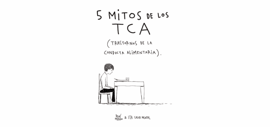 5 mitos de los TCA, colaboración de Ita Salud Mental y René Merino (@rene_estamal)