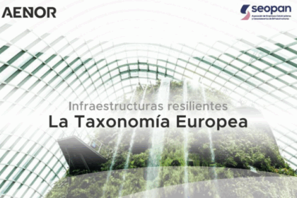 "Infraestructuras Resilientes: Taxonomía Europea"