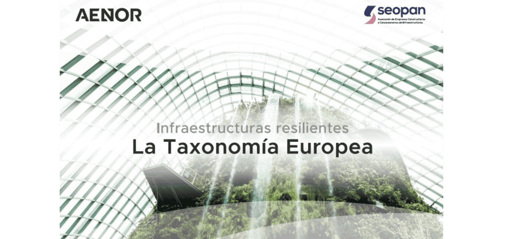 "Infraestructuras Resilientes: Taxonomía Europea"