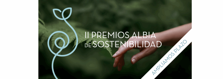 La II edición de los Premios Albia de Sostenibilidad amplían el plazo - Grupo Albia