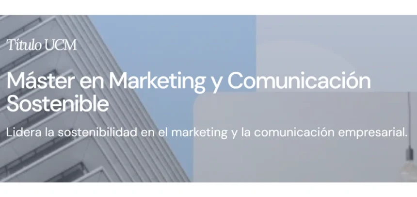 Máster UCM en Marketing y Comunicación Sostenible