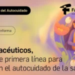Los farmacéuticos, agentes de primera línea para orientar en el autocuidado de la salud