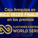 Caja Arequipa es cinco veces finalista en los premios Customer Centricity World Series
