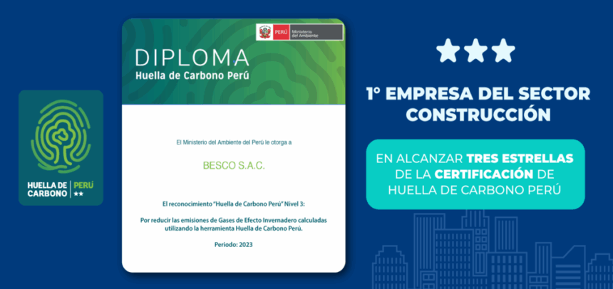 Besco se convirtió en la primera constructora de vivienda social en obtener la tercera estrella del programa Huella de Carbono Perú