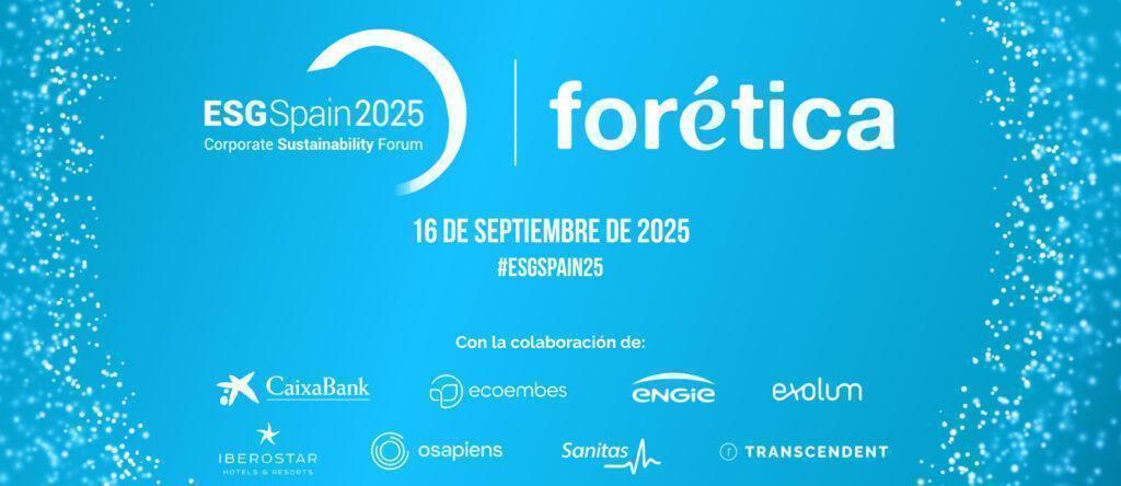 #ESGSPAIN2025, evento referencia en la Sostenibilidad corporativa de España, impulsado por Forética