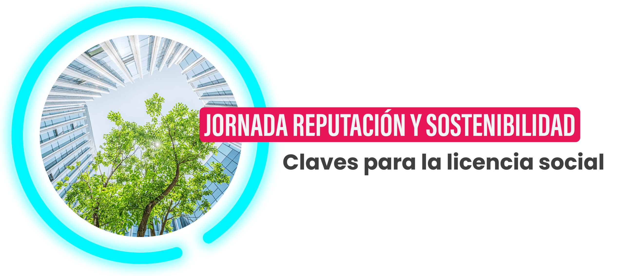 Jornada “Reputación y sostenibilidad: claves para la licencia social” - Moeve y Corporate Excellence