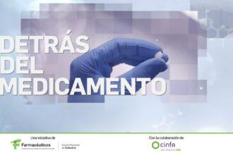 “Detrás del medicamento” - Consejo General de Colegios Oficiales de Farmacéuticos