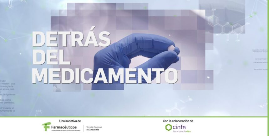 “Detrás del medicamento” - Consejo General de Colegios Oficiales de Farmacéuticos