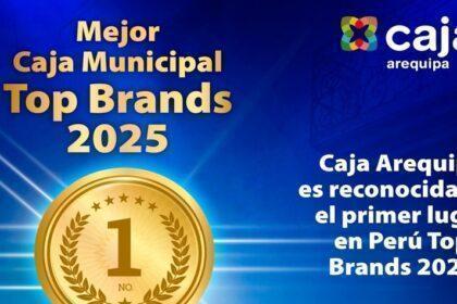 Caja Arequipa lidera el ranking Perú Top Brands 2025 por tercer año consecutivo