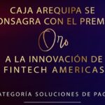 Caja Arequipa obtiene el Premio ORO a la Innovación de Fintech Americas 2026 por revolucionar las transferencias internacionales