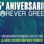 5º Aniversario de la plataforma de Sostenibilidad pionera en el deporte, Forever Green, impulsada por el Real Betis Balompié