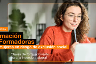 Segunda edición del curso Formación de Formadoras para Mujeres en Riesgo de Exclusión Social: claves de fortalecimiento para la inserción laboral - Fundación Orange
