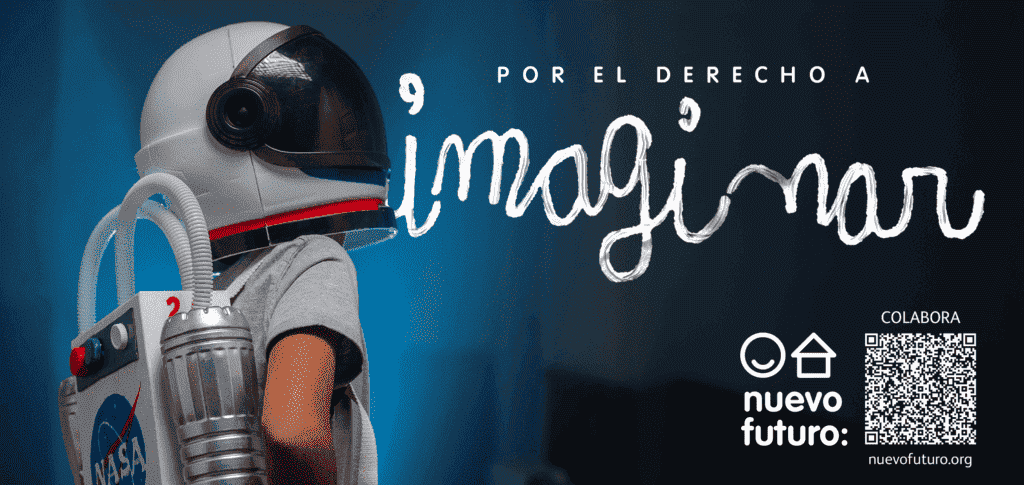 Campaña "Por el derecho a imaginar" de Nuevo Futuro