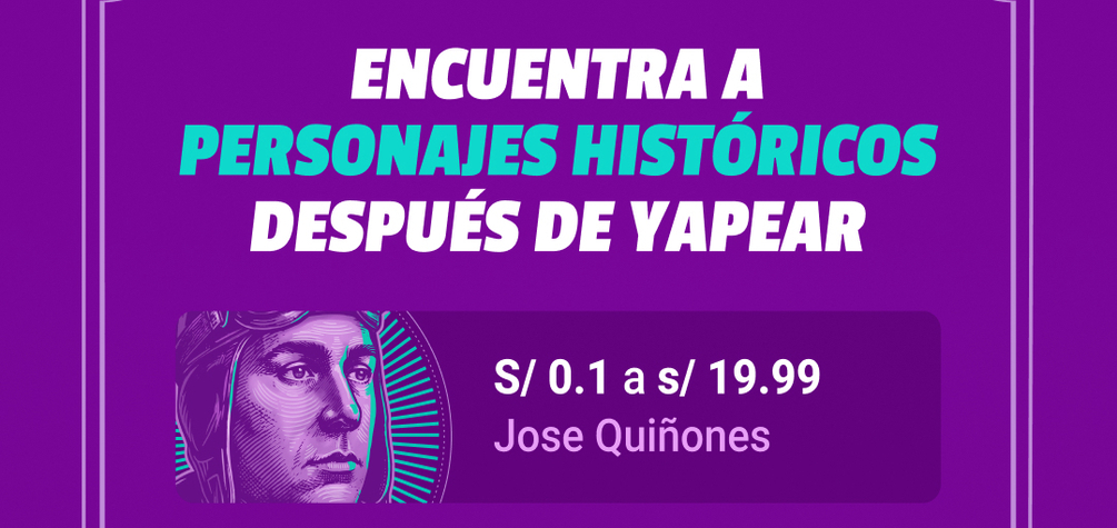 Yape lleva la historia de los héroes nacionales a millones de peruanos a través de sus constancias de yapeo