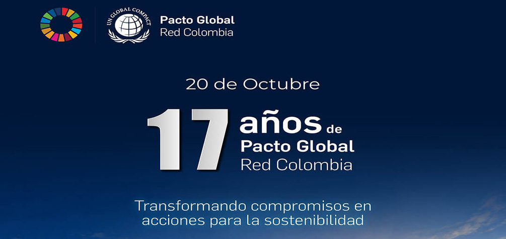 Trayectoria y compromiso sostenible: Pacto Global Red Colombia cumple 17 años liderando la transformación del sector empresarial