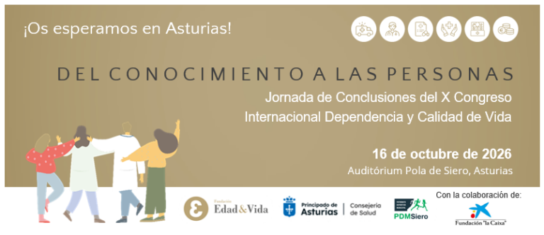 Jornada en Asturias de Conclusiones del X Congreso Internacional Dependencia y Calidad de Vida - Fundación Edad&Vida